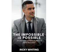 The Impossible is Possible: Are you ready to unlock the power of digital marketing and make "the impossible" a reality?