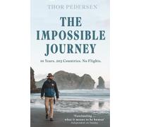 The Impossible Journey : An incredible voyage through every country in the world without flying