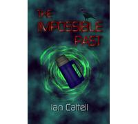 The Impossible Past: The Long Lost Future Book II (The Long Lost Futures)