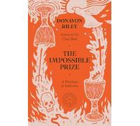 The Impossible Prize: A Theology of Addiction