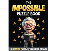 The Impossible Puzzle Book: 100 Hard Puzzle Pages for Adults with Sudoku, Wordsearch, Mazes, Spot the Difference, Crosswords and More!
