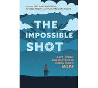 The Impossible Shot: Race, Genre, and Spectacle in Jordan Peele’s Nope