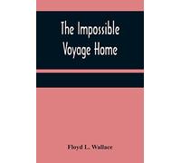 The Impossible Voyage Home