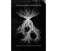 The Impossible Weight of Life