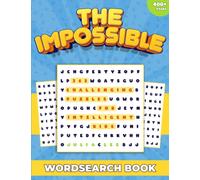 The Impossible Word Search Puzzle Book for Smart Kids: 365 Challenging Word Searches for Intelligent Kids Ages 9 - 14 (Geography, Science, History, ... Impossible Activity Books for Smart Kids)