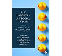 The Imposter as Social Theory: Thinking with Gatecrashers, Cheats and Charlatans