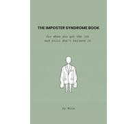 The Imposter Syndrome Book: For When You Got the Job and Still Don't Believe It (The Feelings Collection)