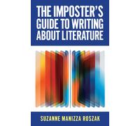 The Imposter's Guide to Writing About Literature