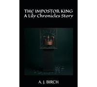 The Impostor King: A Lily Chronicles Story