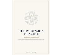 The Impression Principle: Manifestation Beyond Attraction
