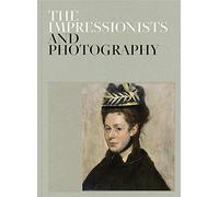 The Impressionists and Photography
