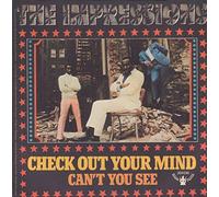 THE IMPRESSIONS 45 RPM Check Out Your Mind / Can't See You