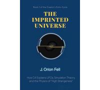 The Imprinted Universe: How C4 Explains UFOs, Simulation Theory, and the Physics of 'High Strangeness' (The Creator's Echo Cycle)