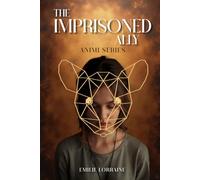 The Imprisoned Ally: The Animi Series