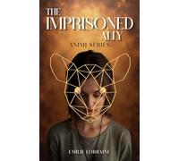 The Imprisoned Ally: The Animi Series