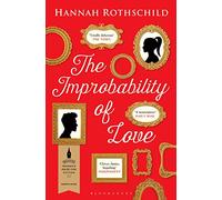 The Improbability of Love: SHORTLISTED FOR THE BAILEYS WOMEN'S PRIZE FOR FICTION 2016
