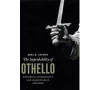 The Improbability of Othello - Rhetorical Anthropology and Shakespearean Selfhood