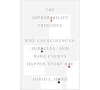 The Improbability Principle: Why Coincidences, Miracles, and Rare Events Happen Every Day