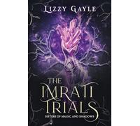 The Imrati Trials: 1 (Sisters of Magic and Shadow, 1)