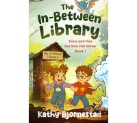 The In-Between Library: Nora and Max Get Into Hot Water