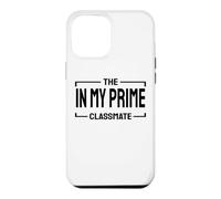 The In My Prime Classmate College Student Fun Back To School Case for iPhone 12 Pro Max