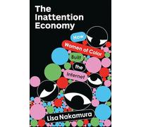 The Inattention Economy: Seeing the Digital Labor of Women of Color