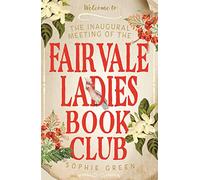 The Inaugural Meeting of the Fairvale Ladies Book Club