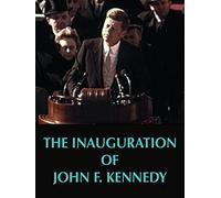 The Inauguration of John F. Kennedy
