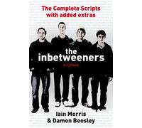 The Inbetweeners Scriptbook: The Complete Scripts with Added Extras by Morris, Iain, Beesley, Damon (2012) Hardcover