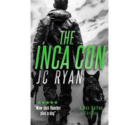 The Inca Con: A Rex Dalton Thriller: 4 (Rex Dalton K9 Thrillers)