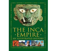 David Jones – The Inca Empire: An Illustrated History