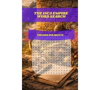 The Inca Empire Word Search: 30 Themed Puzzles for Adults and Seniors: A Large Print Activity Book