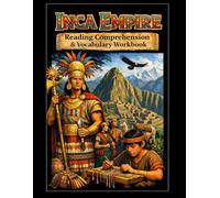 The Inca Empire Workbook: Reading Comprehension & Vocabulary (Reading Comprehension & Vocabulary Workbook)