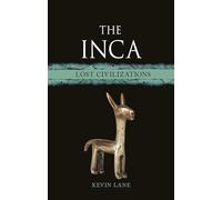 The Inca : Lost Civilizations