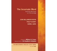 The Incarnate Word : Selected Writings on Christology