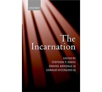 The Incarnation: An Interdisciplinary Symposium on the Incarnation of the Son of God
