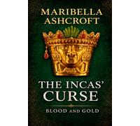 The Incas' Curse: Blood and Gold (The Benny Blunt Series)
