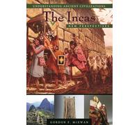 The Incas: New Perspectives (Understanding Ancient Civilizations)