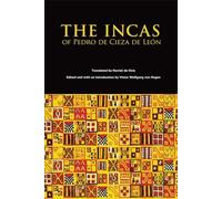 The Incas of Pedro Cieza de Leon: 53 (The Civilization of the American Indian Series)