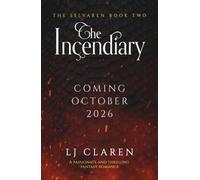 The Incendiary : A passionate and thrilling fantasy romance