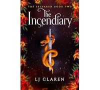 The Incendiary: A passionate and thrilling fantasy romance (The Selvaren)