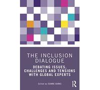 The Inclusion Dialogue: Debating Issues, Challenges and Tensions with Global Experts