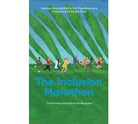 The Inclusion Marathon: On Diversity and Equity in the Workplace