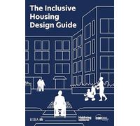 The Inclusive Housing Design Guide