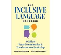 The Inclusive Language Handbook: A Guide to Better Communication and Transformational Leadership