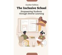 The Inclusive School: Empowering Students through Diverse Learning