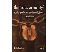 The Inclusive Society?: Social Exclusion and New Labour – Macmillan