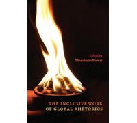 The Inclusive Work of Global Rhetorics