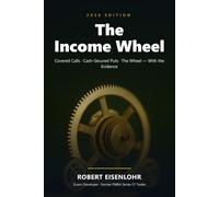 The Income Wheel: A Quant's Evidence-Based System for Covered Calls, Cash-Secured Puts, and Real Monthly Options Income