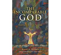 The Incomparable God: Readings in Biblical Theology